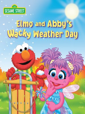 cover image of Elmo and Abby's Wacky Weather Day